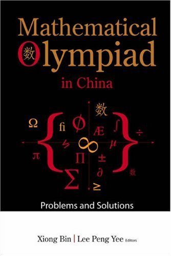 Mathematical Olympiad In China Problems And Solutions Bin Xiong