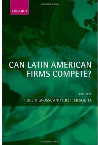 Can Latin American Firms Compete Robert Grosse Luiz F Mesquita