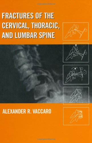 Fractures Of The Cervical Thoracic And Lumbar Spine 1st Edition Vaccaro