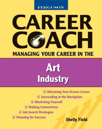 Ferguson Career Coach Managing Your Career In The Art Industry Shelly Field