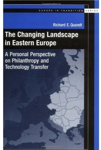 The Changing Landscape In Eastern Europe A Personal Perspective On Philanthropy And Technology Transfer 1st Edition Richard E Quandt