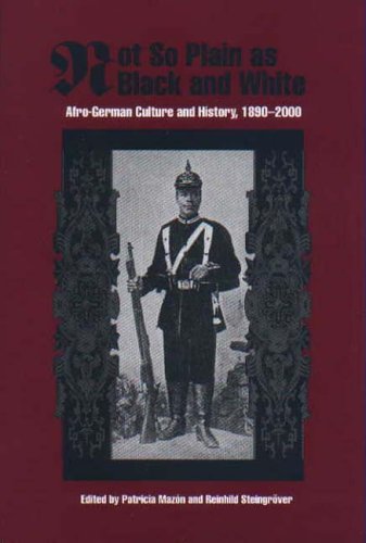 Not So Plain As Black And White Afrogerman Culture And History 18902000 Patricia Mazon