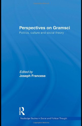 Perspectives On Gramsci Politics Culture And Social Theory 1st Edition