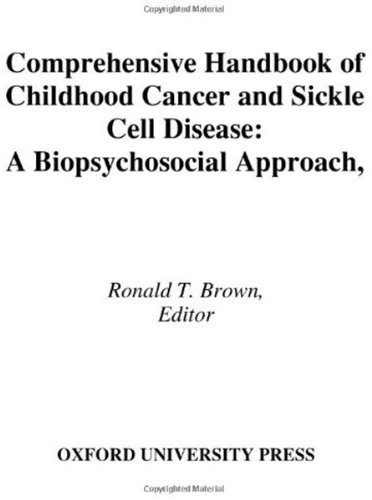 Comprehensive Handbook Of Childhood Cancer And Sickle Cell Disease A Biopsychosocial Approach 1st Edition Ronald T Brown