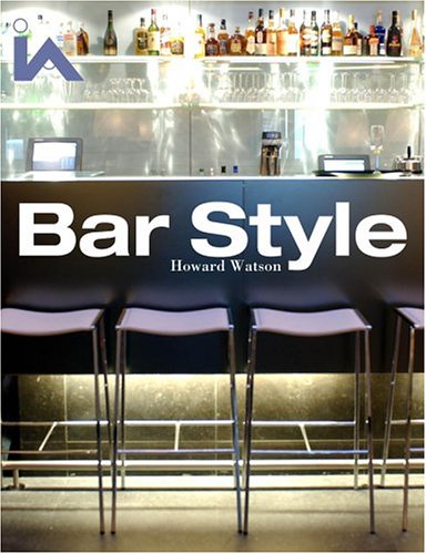 Bar Style Hotels And Members Clubs 1st Edition Howard Watson