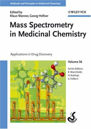 Mass Spectrometry In Medicinal Chemistry Applications In Drug Discovery 1st Edition Edited By Klaus T Wanner Georg Hofner