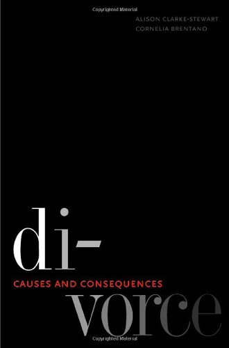 Divorce Causes And Consequences Professor Alison Clarkestewart