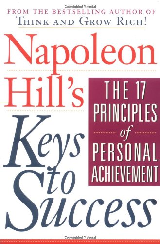 Napoleon Hills Keys To Success The 17 Principles Of Personal Achievement Napoleon Hill