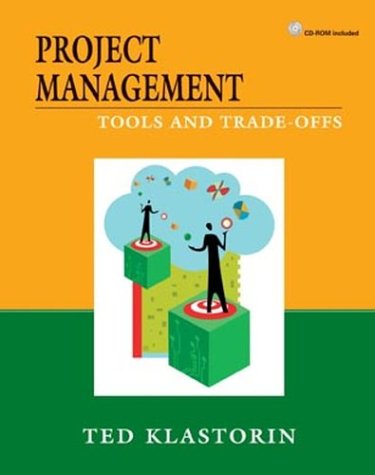 Project Management Tools And Tradeoffs Ted Klastorin