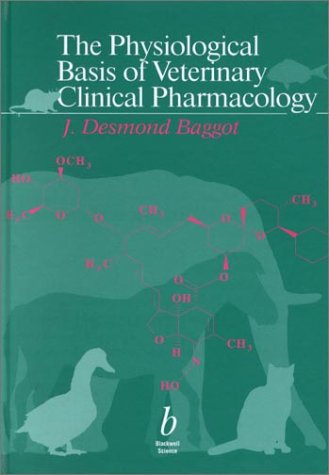 The Physiological Basis Of Veterinary Clinical Pharmacology 1st Edition J Desmond Baggot