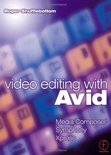 Video Editing With Avid Media Composer Symphony Xpress Roger Shufflebottom