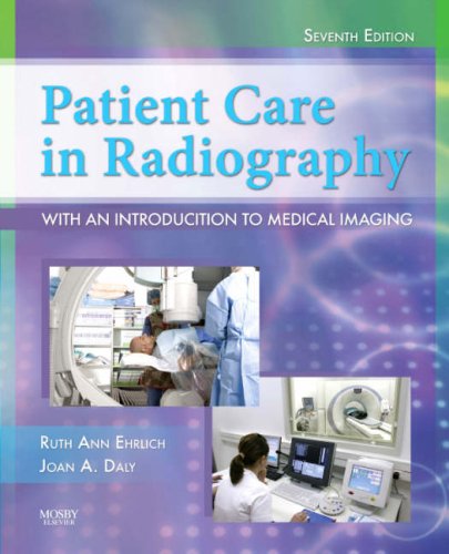 Patient Care In Radiography With An Introduction To Medical Imaging 7th Edition Ruth Ann Ehrlich Rtr
