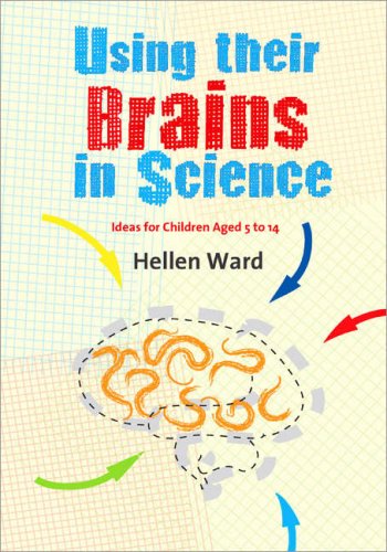 Using Their Brains In Science Ideas For Children Aged 5 To 14 Ms Hellen Ward
