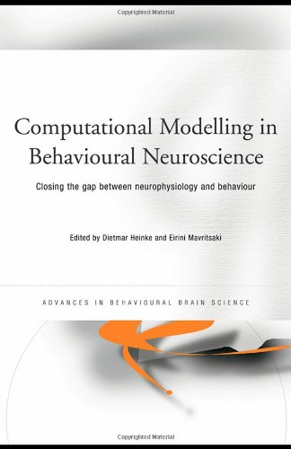 Computational Modelling In Behavioural Neuroscience Closing The Gap Between Neurophysiology And Behaviour 1st Edition Dietmar Heinke