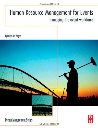 Human Resource Management For Events Managing The Event Workforce Lynn Van Der Wagen