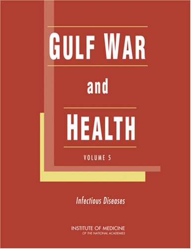 Gulf War And Health 1st Edition Committee On Gulf War And Health Infectious Diseases