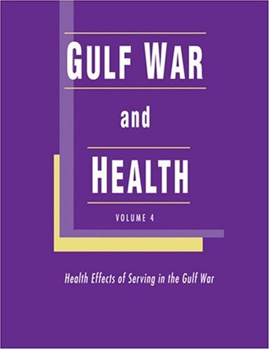 Gulf War And Health 1st Edition Committee On Gulf War And Health A Review Of The Medical Literature Relative To The Gulf War Veterans Health