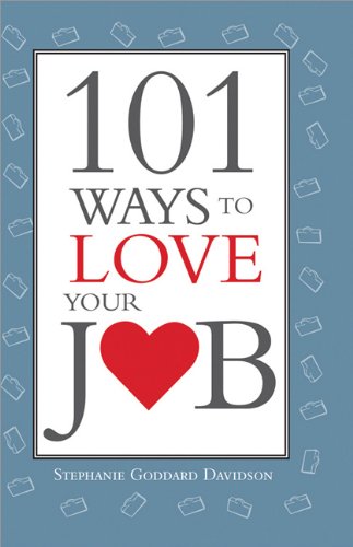 101 Ways To Love Your Job Stephanie Davidson