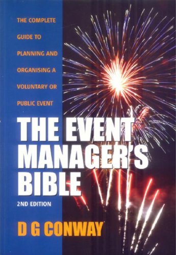 The Event Managers Bible How To Plan And Deliver An Event 2nd Edition Des Conway