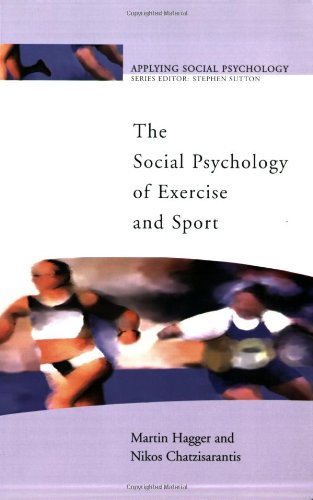 The Social Psychology Of Exercise And Sport 1st Edition Martin Hagger