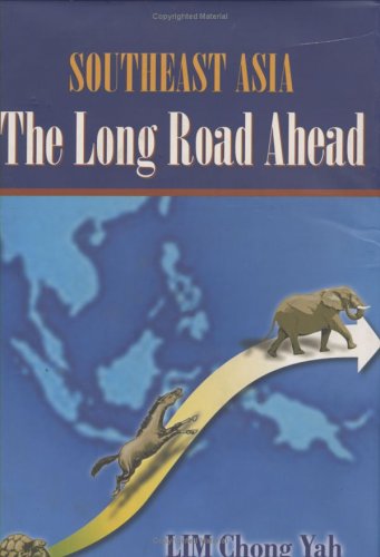 Southeast Asia The Long Road Ahead Chongyah Lim Lim Chong Yah