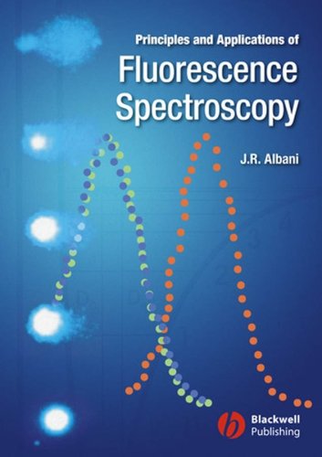 Principles And Applications Of Fluorescence Spectroscopy 1st Edition Jihad Rene Albani
