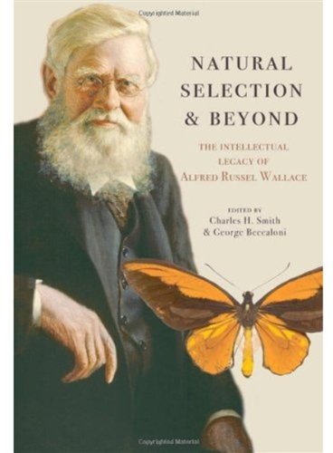 Natural Selection And Beyond The Intellectual Legacy Of Alfred Russel Wallace Charles H Smith