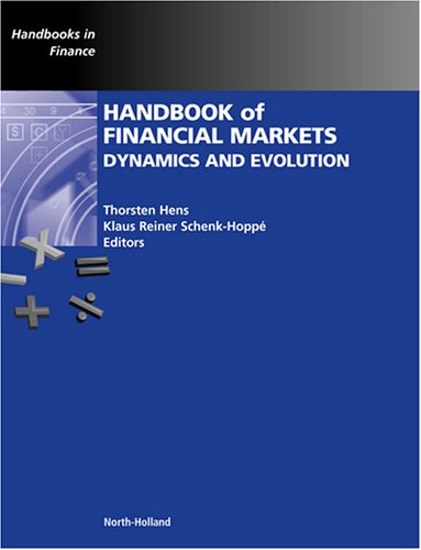 Handbook Of Financial Markets Dynamics And Evolution Thorsten Hens Iv