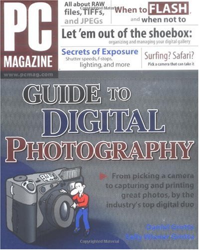 Pc Magazine Guide To Digital Photography Daniel Grotta Sally Wiener Grotta