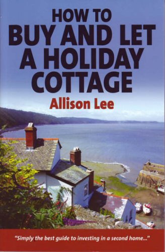 How To Buy And Let A Holiday Cottage Allison Lee