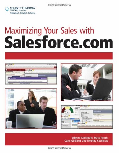 Maximizing Your Sales With Salesforcecom 1st Edition Edward Kachinske