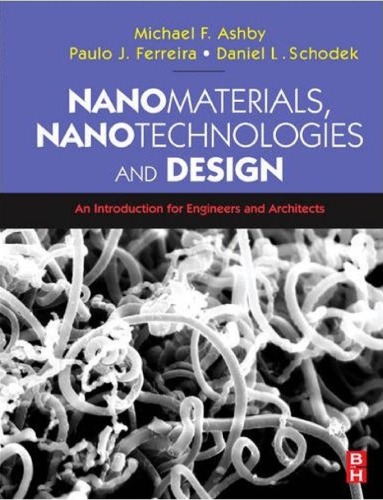 Nanomaterials Nanotechnologies And Design An Introduction For Engineers And Architects Daniel L Schodek