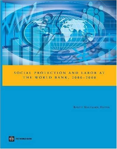 Social Protection Labor At The World Bank 20002008 Robert Holzmann
