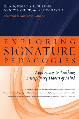 Exploring Signature Pedagogies Approaches To Teaching Disciplinary Habits Of Mind Regan A R Gurung