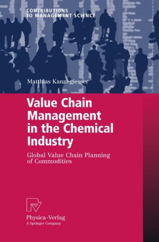 Value Chain Management In The Chemical Industry Global Value Chain Planning Of Commodities 1st Edition Matthias Kannegiesser Auth