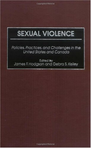 Sexual Violence Policies Practices And Challenges In The United States And Canada James F Hodgson