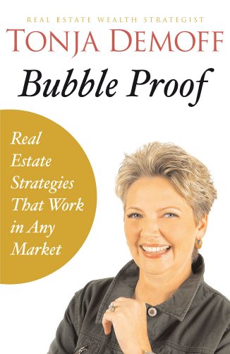 Bubble Proof Real Estate Strategies That Work In Any Market Original Tonja Demoff