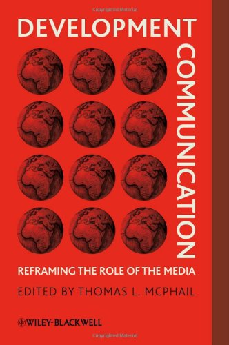 Development Communication Reframing The Role Of The Media Thomas L Mcphail
