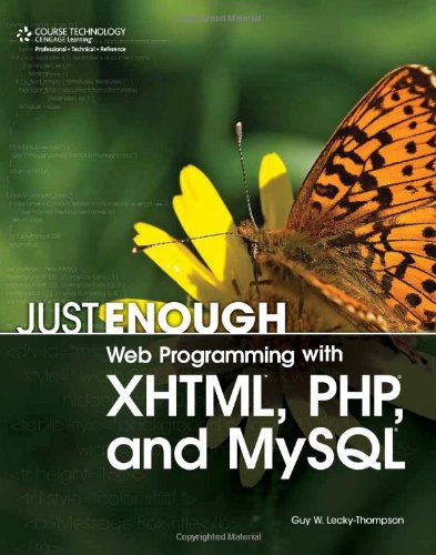 Just Enough Web Programming With Xhtml Php And Mysql 1st Edition Guy Wguy W Leckythompson Leckythompson