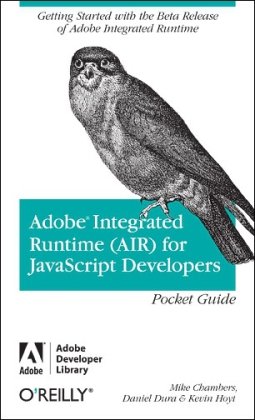 Adobe Integrated Runtime Air For Javascript Developers Pocket Guide 1st Edition Mike Chambers