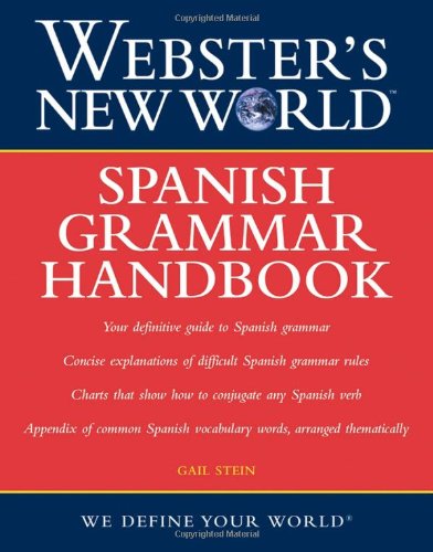 Websters New World Spanish Grammar Handbook 1st Edition Gail Stein