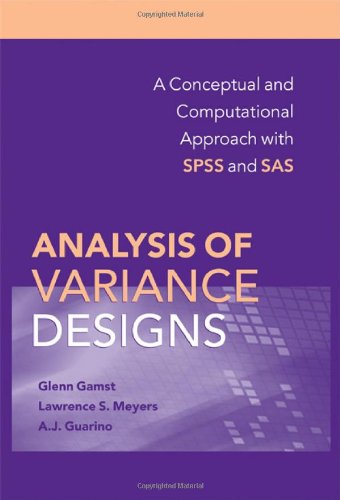 Analysis Of Variance Designs A Conceptual And Computational Approach With Spss And Sas 1st Edition Glenn Gamst