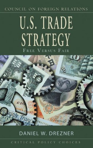 Us Trade Strategy Free Versus Fair Daniel W Drezner