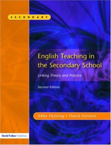 English Teaching In The Secondary School 2e Linking Theory And Practice 2nd Edition Mike Fleming
