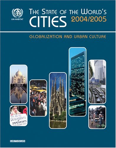 State Of The Worlds Cities Globalization And Urban Culture Unhabitat
