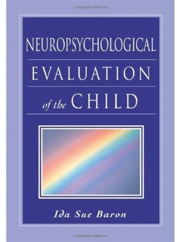 Neuropsychological Evaluation Of The Child 1st Edition Ida Sue Baron