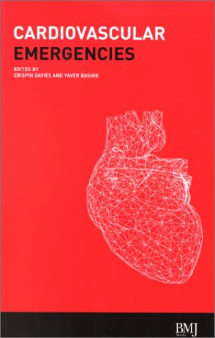 Cardiovascular Emergencies 1st Edition Crispin Davies Yaver Bashir