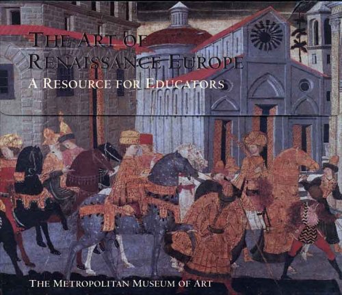 The Art Of Renaissance Europe A Resource For Educators Package Bosiljka Raditsa