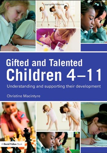 Gifted And Talented Children 411 Understanding And Supporting Their Development 1st Edition Christine Macintyre