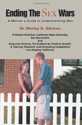 Ending The Sex Wars A Womans Guide To Understanding Men Morley David Glicken